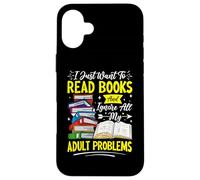 I Just Want To Read Books And Ignore All My Adult Problems Custodia per iPhone 16 Plus