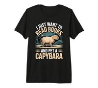 I Just Want To Read Books And Pet A Capybara |- Maglietta Premium