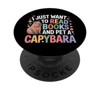 I Just Want To Read Books And Pet A Capybara |- PopSockets PopGrip Adesivo