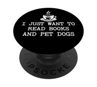 I Just Want to Read Books and Pet Dogs Cute Book Coffee Dogs PopSockets PopGrip Adesivo