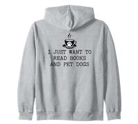 I Just Want to Read Books And Pet Dogs Drink Coffee Book Dog Felpa con Cappuccio