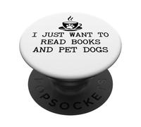 I Just Want to Read Books and Pet Dogs Drink Coffee Book Dog PopSockets PopGrip Adesivo