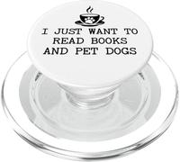 I Just Want to Read Books and Pet Dogs Drink Coffee Book Dog PopSockets PopGrip per MagSafe