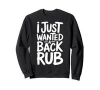 I Just Wanted A Back Rub Aspettando la Mamma Incinta Felpa