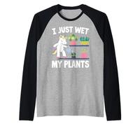 I Just Wet My Plants Divertente Piante Giardinaggio Giardiniere Ragazza Maglia con Maniche Raglan