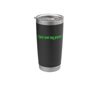 I Just Wet My Plants Green - Camicia da giardinaggio per giardinieri Bicchiere termico in acciaio inox doppia parete