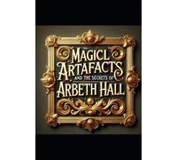 I K Roland Magical Artifacts and the secrets of Arbeth Hall (Tascabile)