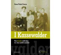 I Kassewalder. Una famiglia sudtirolese tra i due conflitti mondiali - Cra...