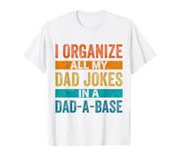 I Keep All My Dad Jokes In A Dad-a-base per papà Maglietta