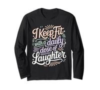 I Keep Fit with A Daily Dose of Laughter Gym Humor - Maglia a Manica