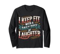 I Keep Fit with A Daily Dose of Laughter Gym Humor - Maglia a Manica