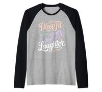I Keep Fit with A Daily Dose of Laughter Gym Humor - Maglia con Maniche Raglan