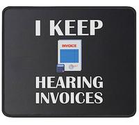 I Keep Hearing Invoices Accountant Accounting Student Graduation Cpa Tappetino per Mouse Durevoli Tappetino Scrivania Morbido Mousepad for Lavoro Accessori Scrivania Pc 25X30Cm