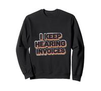I Keep Hearing Invoices Contabile Fiscale ---- Felpa