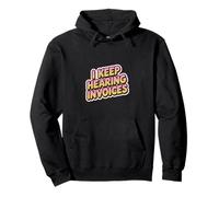 I Keep Hearing Invoices Contabile Fiscale ----- Felpa con Cappuccio