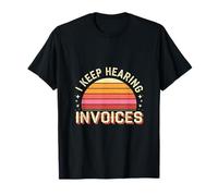 I Keep Hearing Invoices Contabile Fiscale |- Maglietta