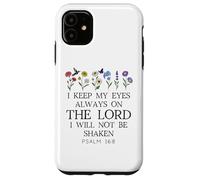 I Keep My Eyes Always on the Lord Not Be Shaken Psalm 16:8 Custodia per iPhone 11