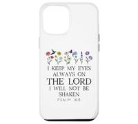 I Keep My Eyes Always on the Lord Not Be Shaken Psalm 16:8 Custodia per iPhone 12 Pro Max