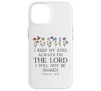 I Keep My Eyes Always on the Lord Not Be Shaken Psalm 16:8 Custodia per iPhone 14