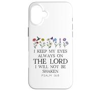 I Keep My Eyes Always on the Lord Not Be Shaken Psalm 16:8 Custodia per iPhone 16 Plus