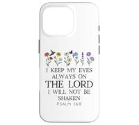 I Keep My Eyes Always on the Lord Not Be Shaken Psalm 16:8 Custodia per iPhone 16 Pro