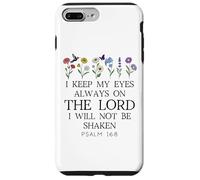 I Keep My Eyes Always on the Lord Not Be Shaken Psalm 16:8 Custodia per iPhone 7 Plus/8 Plus