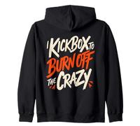 I Kickbox to Burn off The Crazy Funny Kickboxing Kickboxer Felpa con Cappuccio