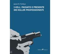 I-Kill: passato e presente dei killer professionisti