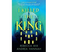I Killed the King: The thrilling YA fantasy locked-room whodunnit