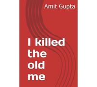 I killed the old me