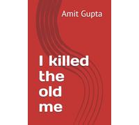 I killed the old me