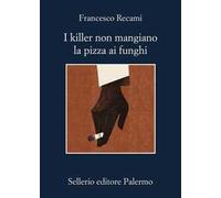 I killer non mangiano la pizza ai funghi