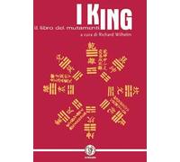I King. Il libro dei mutamenti. Con monete