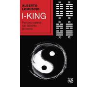 I-king. Percorsi celesti nel labirinto terrestre
