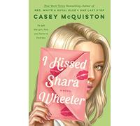 I Kissed Shara Wheeler: A Novel