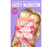 I kissed Shara Wheeler: Casey McQuiston