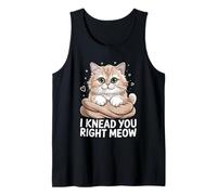 I Knead You Right Meow Amante Gatto Felino Pet Meow Love Cats Canotta