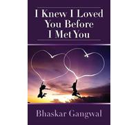 I Knew I Loved You Before I Met You