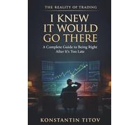 I Knew It Would Go There: A Complete Guide to Being Right After It’s Too Late