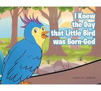 I Knew the Day that Little Bird was Born-God
