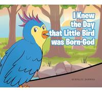 I Knew the Day that Little Bird was Born-God