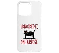 I Knocked It On Purpose Funny Cat Humor T-Shirt Custodia per iPhone 15 Pro Max