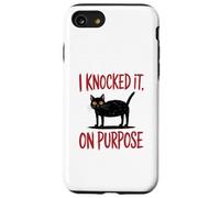I Knocked It On Purpose Funny Cat Humor T-Shirt Custodia per iPhone SE (2020) / 7/8