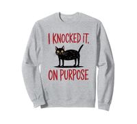 I Knocked It On Purpose Funny Cat Humor T-Shirt Felpa