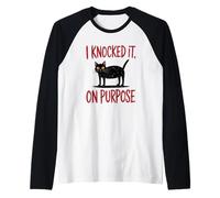 I Knocked It On Purpose Funny Cat Humor T-Shirt Maglia con Maniche Raglan