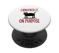 I Knocked It On Purpose Funny Cat Humor T-Shirt PopSockets PopGrip Adesivo
