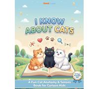 I Know About Cats: A Fun Cat Anatomy & Senses Book for Curious Kids