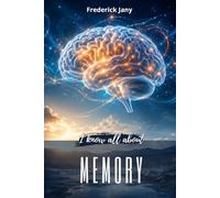 I know all about memory: Understanding the brain to learn better
