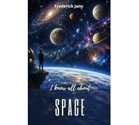 I know all about space: From rockets to the edge of the Universe