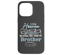 I Know Heaven Is A Beautiful Place They Have My Brother Custodia per iPhone 14 Pro Max